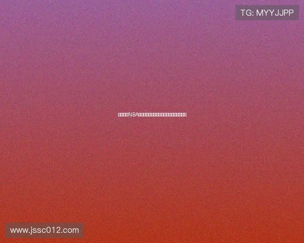 高清燕雨NBA直播在线观看畅享无延迟篮球赛事精彩时刻